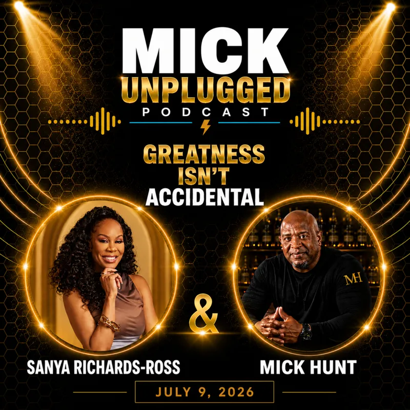 Mick Unplugged：意向性成就卓越：Sanya Richards-Ross 的多维人生与“4P”法则