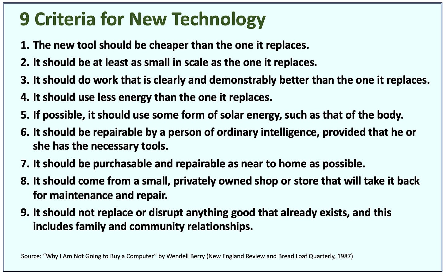 Wendell Berry’s list of criteria for new tech.